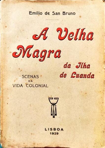 velha magra|A VELHA MAGRA DA ILHA DE LUANDA. .